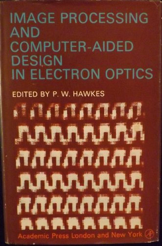 Beispielbild fr Image Processing and Computer Aided Design in Electron Optics zum Verkauf von Anybook.com