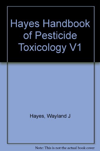 9780123341617: Handbook of Pesticide Toxicology, Three-Volume Set: Handbook of Pesticide Toxicology, Volume 1: General Principles