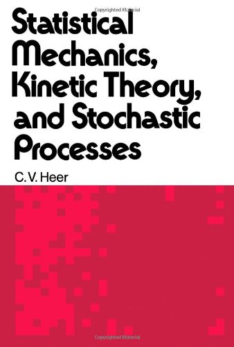 9780123365507: Statistical mechanics, kinetic theory, and stochastic processes