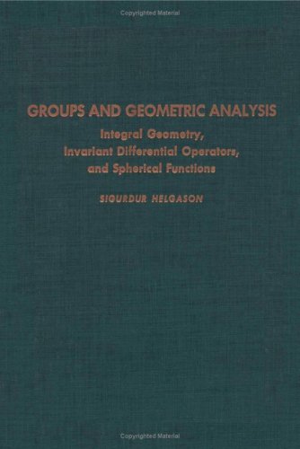 9780123383013: Groups and geometric analysis : integral geometry, invariant differential operators, and spherical functions