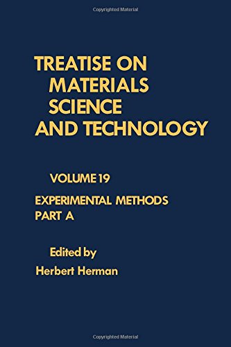 Treatise on Materials Science and Technology: Experimental Methods , Part A - Volume 19 -