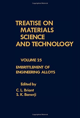 Treatise on Materials Science and Technology: Embrittlement of Engineering Alloys - Volume 25 -