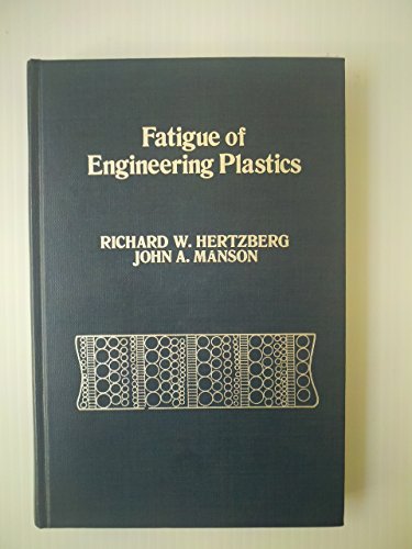 Fatigue of Engineering Plastics (9780123435507) by Richard W. Hertzberg; John A Manson