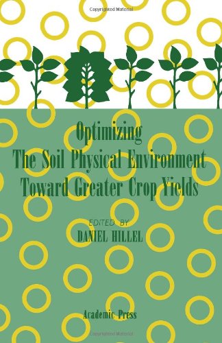 Beispielbild fr Optimizing the Soil Physical Environment Toward Greater Crop Yields zum Verkauf von Buchpark