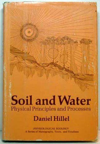 Imagen de archivo de Soil and Water: Physical Principles and Processes a la venta por Zoom Books Company