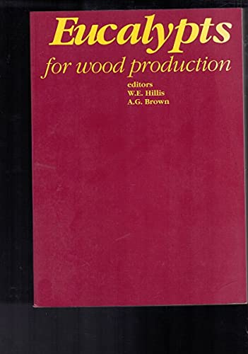 9780123487629: Eucalypts for Wood Production