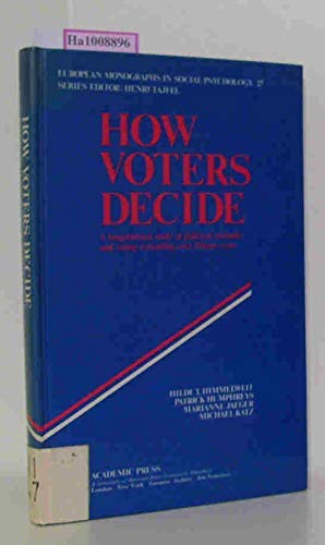 9780123489500: How Voters Decide: A Longitudinal Study of Political Attitudes and Voting Extending over Fifteen Years (European Monographs in Social Psychology)