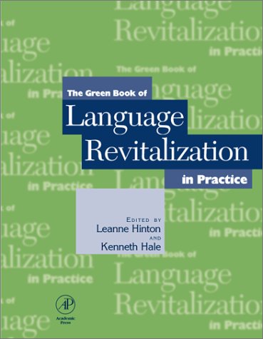 9780123493538: The Green Book of Language Revitalization in Practice: Toward a Sustaiable World: Toward a Sustainable World