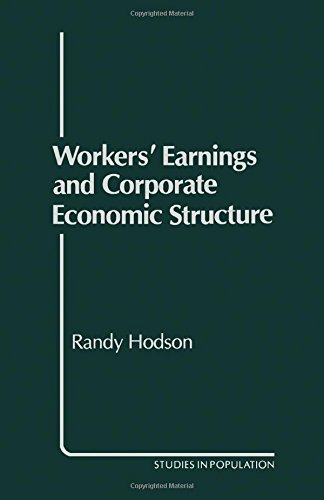 Workers' earnings and corporate economic structure (Studies in population) (9780123517807) by Randy Hodson