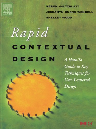 Stock image for Rapid Contextual Design: A How-To Guide to Key Techniques for User-Centered Design for sale by ThriftBooks-Atlanta