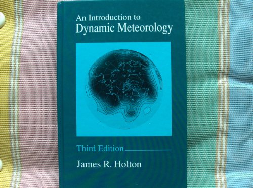 9780123543554: An Introduction to Dynamic Meteorology, Volume 48, Third Edition (International Geophysics)