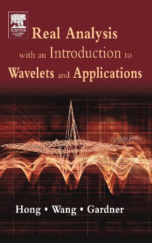 9780123548610: Real Analysis With An Introduction To Wavelets And Applications