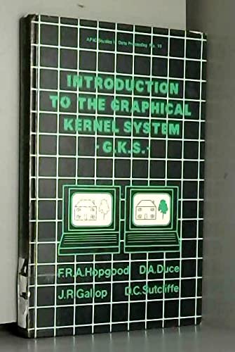 9780123555700: Introduction to the Graphical Kernel System (GKS) (A.P.I.C. studies in data processing)