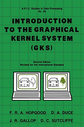 Stock image for Introduction to the Graphical Kernal System (GKS) : Second Edition, Revised for the International Standard for sale by About Books