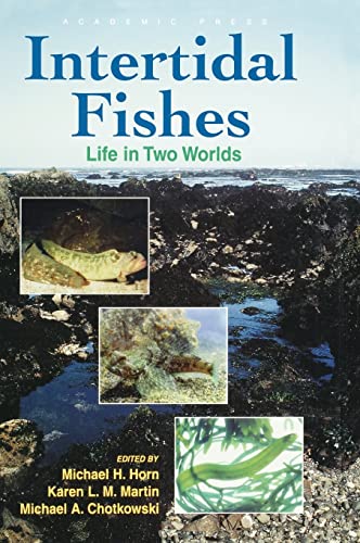 9780123560407: Intertidal Fishes: Life in Two Worlds