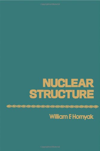 Nuclear structure (9780123560506) by Hornyak, William F