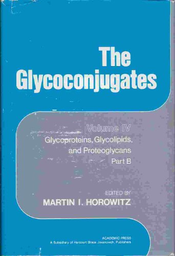 The Glycoconjugates: Glycoproteins, Glycolipids, and Proteoglycans, Part A (9780123561039) by Horowitz, Martin
