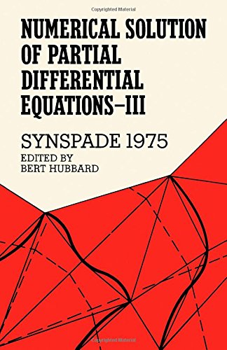 Beispielbild fr Numerical Solution of Partial Differential Equations, III : SYNSPADE 1975 zum Verkauf von Moe's Books