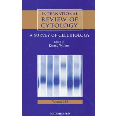 International Review of Cytology: 217 (International Review of Cytology): A Survey of Cell Biolog...