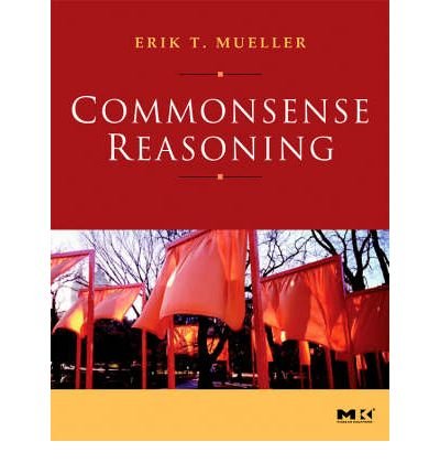 9780123693884: Commonsense Reasoning: An Event Calculus Based Approach