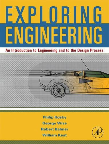 Stock image for Exploring Engineering: An Introduction for Freshmen to Engineering and to the Design Process. for sale by HPB-Red