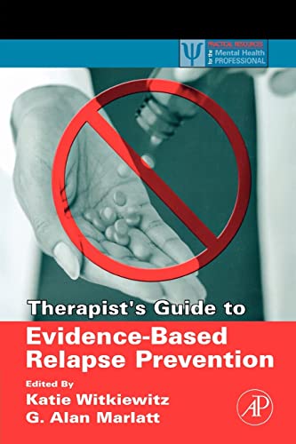 9780123694294: Therapist's Guide to Evidence-Based Relapse Prevention (Practical Resources for the Mental Health Professional)