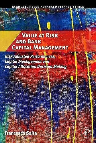 9780123694669: Value at Risk and Bank Capital Management: Risk Adjusted Performances, Capital Management and Capital Allocation Decision Making (Academic Press Advanced Finance)