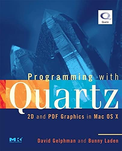 9780123694737: Programming with Quartz: 2D and PDF Graphics in Mac OS X (The Morgan Kaufmann Series in Computer Graphics)