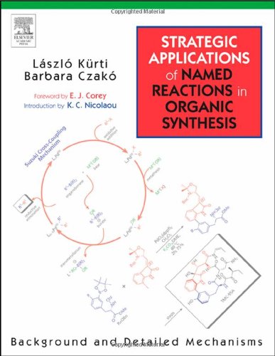 Imagen de archivo de Strategic Applications of Named Reactions in Organic Synthesis: Premium Hardcover Edition with CD-ROM: Background and Detailed Mechanisms a la venta por dsmbooks