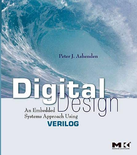 9780123695277: Digital Design (Verilog): An Embedded Systems Approach Using Verilog