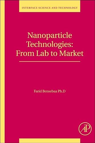 9780123695505: Nanoparticle Technologies: From Lab to Market (Volume 19) (Interface Science and Technology, Volume 19)