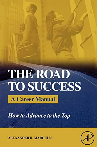 Imagen de archivo de The Road to Success: A Career Manual - How to Advance to the Top a la venta por HPB-Red