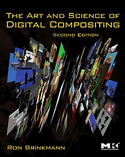 9780123706386: The Art and Science of Digital Compositing: Techniques for Visual Effects, Animation and Motion Graphics (The Morgan Kaufmann Series in Computer Graphics)