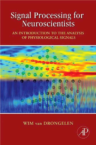 9780123708670: Signal Processing for Neuroscientists: An Introduction to the Analysis of Physiological Signals