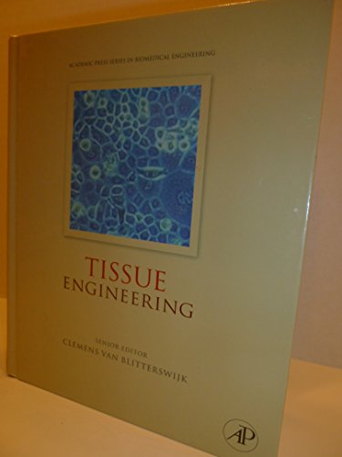 9780123708694: Tissue Engineering (Academic Press Series in Biomedical Engineering)