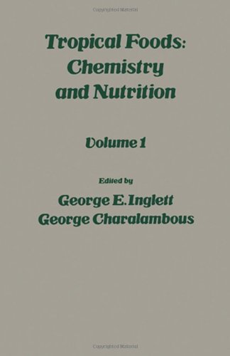 Imagen de archivo de Tropical foods: Chemistry and nutrition (v. 1) Inglett, George E. and Charalambous, George a la venta por CONTINENTAL MEDIA & BEYOND
