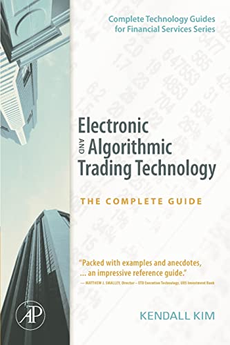 Beispielbild fr Electronic and Algorithmic Trading Technology: The Complete Guide (Complete Technology Guides for Financial Services) zum Verkauf von Anybook.com