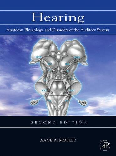 Hearing: Anatomy, Physiology, and Disorders of the Auditory System (9780123725196) by Moller, Aage R.