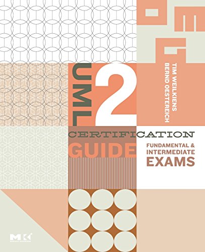 9780123735850: UML 2 Certification Guide: Fundamental & Intermediate Exams: Fundamental and Intermediate Exams (The MK/OMG Press)