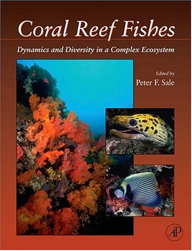 9780123736093: Coral Reef Fishes: Dynamics and Diversity in a Complex Ecosystem (Interface Science and Technology)