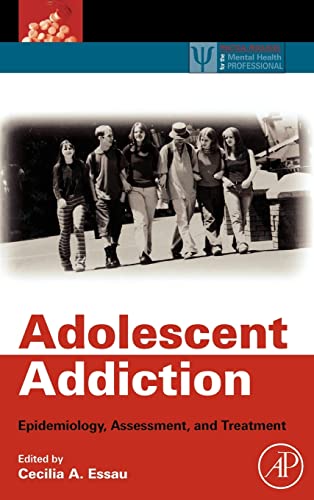 Beispielbild fr Adolescent Addiction: Epidemiology, Assessment and Treatment (Practical Resources for the Mental Health Professional) zum Verkauf von Anybook.com