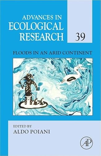 9780123736307: Floods in an Arid Continent (Advances in Ecological Research): 39: Volume 39 (Advances in Ecological Research, Volume 39)