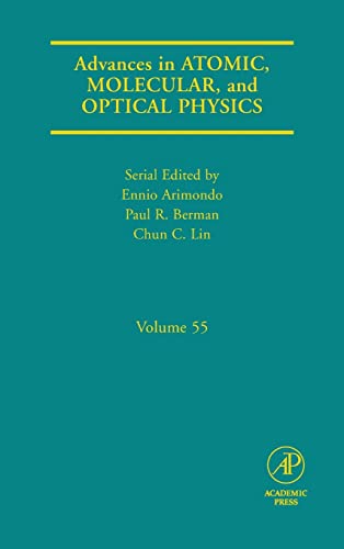 Stock image for Advances in Atomic, Molecular, and Optical Physics, Volume 55 for sale by Moe's Books