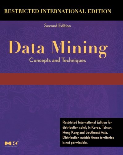 Stock image for Data Mining Restricted International Edition: Concepts and Techniques, Second Edition (Morgan Kaufmann Series in Data Management Systems) for sale by Chiron Media
