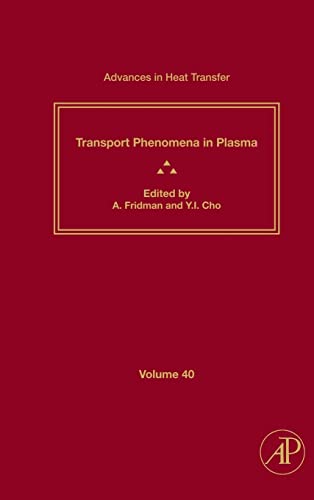 Beispielbild fr Advances in Heat Transfer: Transport Phenomena in Plasma (Volume 40) (Advances in Heat Transfer, Volume 40) zum Verkauf von medimops