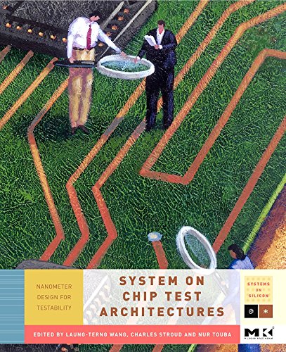 9780123739735: System-on-Chip Test Architectures: Nanometer Design for Testability: Volume . (Systems on Silicon)