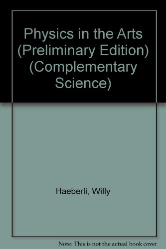 9780123740038: Physics in the Arts (Complementary Science)