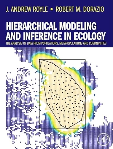 9780123740977: Hierarchical Modeling and Inference in Ecology: The Analysis of Data from Populations, Metapopulations and Communities