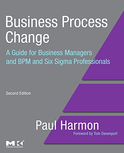 Business Process Change: A Guide for Business Managers and BPM and Six Sigma Professionals (The MK/OMG Press) (9780123741523) by Harmon, Paul; Business Process Trends, Business Process
