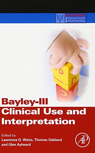 9780123741776: Bayley-III Clinical Use and Interpretation (Practical Resources for the Mental Health Professional)